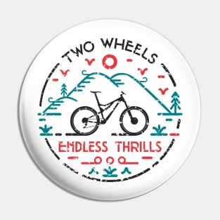 Two Wheels Endless Thrills MTB Pin