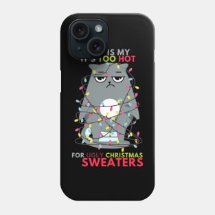 This Is My It's Too Hot For Ugly Christmas Sweaters Lights Phone Case