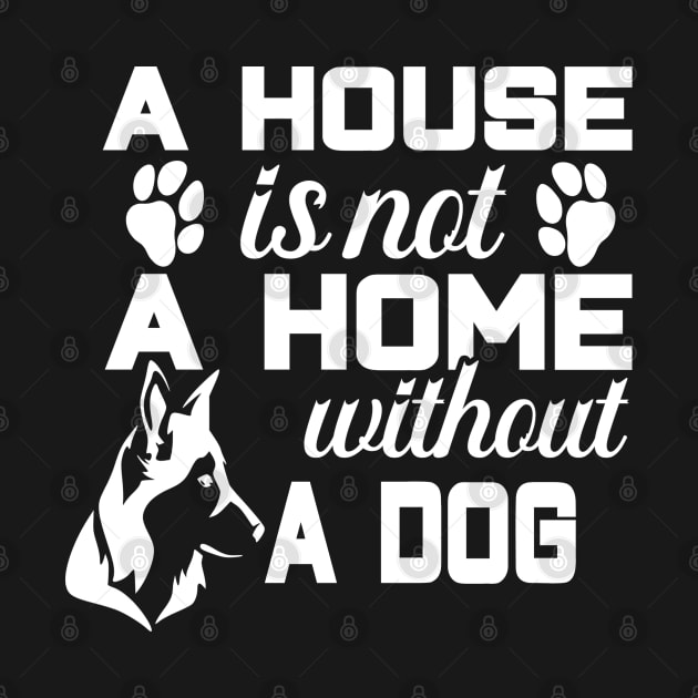 A house is not a home without a dog by Sniffist Gang