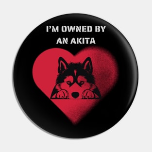 I am owned by an akita Pin