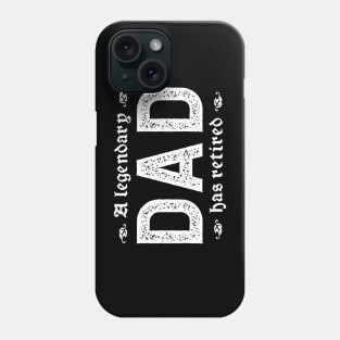 A Legendary Dad Has Retired Phone Case