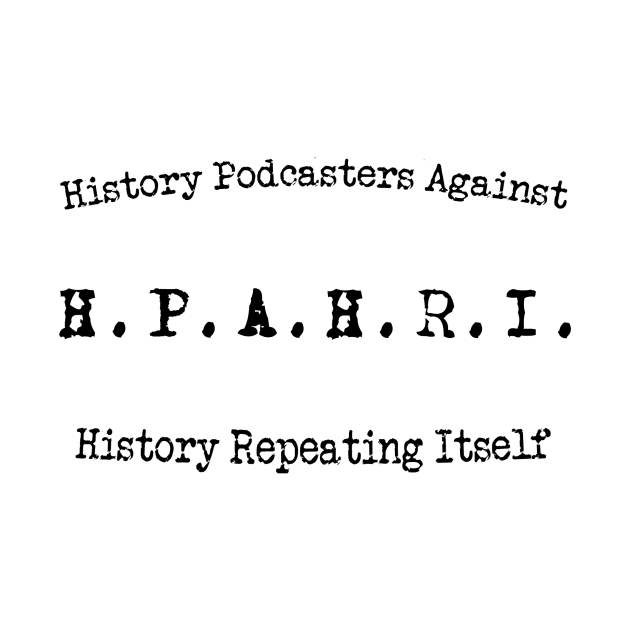History Podcasters Against History Repeating Itself (Curved) by ZanyPast
