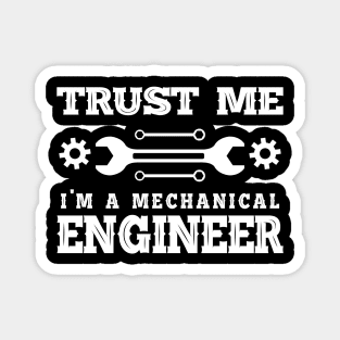 Mechanical Engineer - Trust me I'm a mechanical engineer Magnet