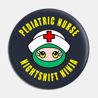 Pediatric Nurse Nightshift Ninja Cute Funny Gift Idea Pin