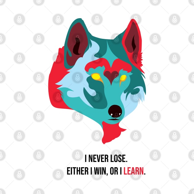 I never lose either i win or learn wolf face color by IstoriaDesign