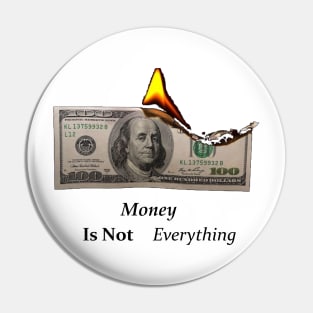 Money is not everything Pin