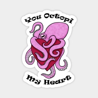 You Octopi My Heart Magnet