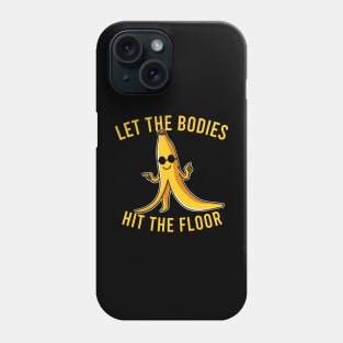 Let the Bodies Hit the Floor Phone Case