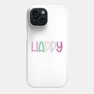 H A P P Y Phone Case