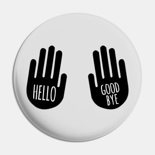 Hello & Goodbye Pin