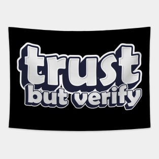 trust but verify Tapestry