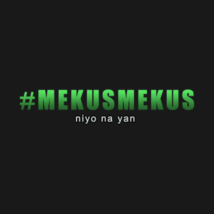 #mekusmekus T-Shirt