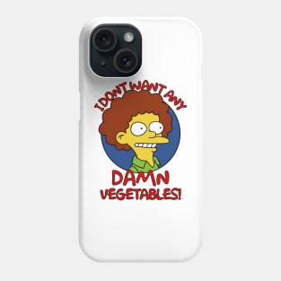 I Don't Want Any Damn Vegetables Phone Case