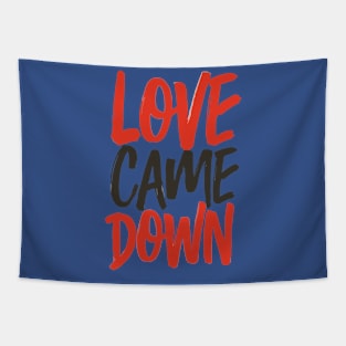 Love came down Tapestry