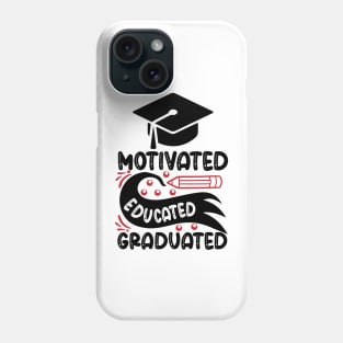 Motivated Educated Graduated Phone Case