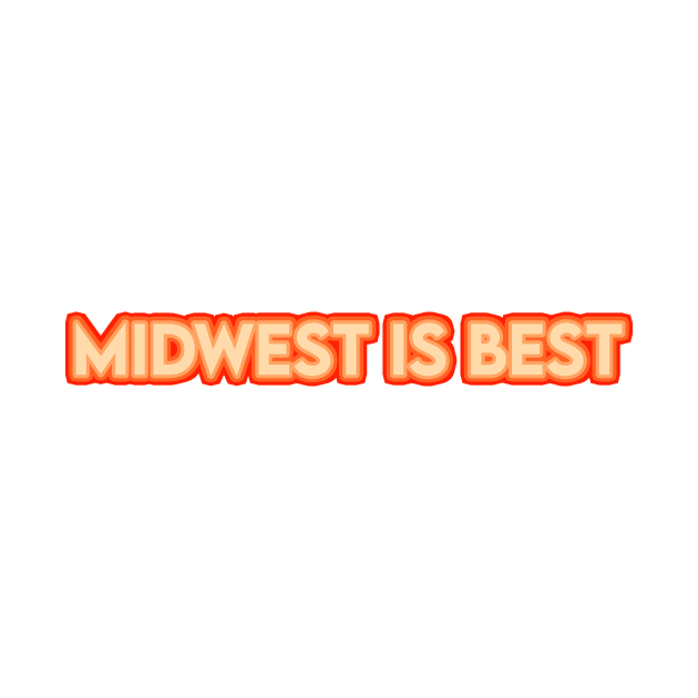 Midwest is Best by sydlarge18