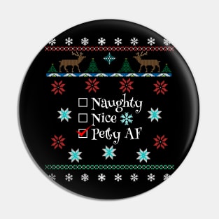 Naughty Nice Or Petty AF Santa's Checklist Ugly Christmas Style Design Pin
