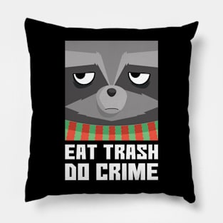 Eat Trash Do Crime | Funny Raccon Pillow