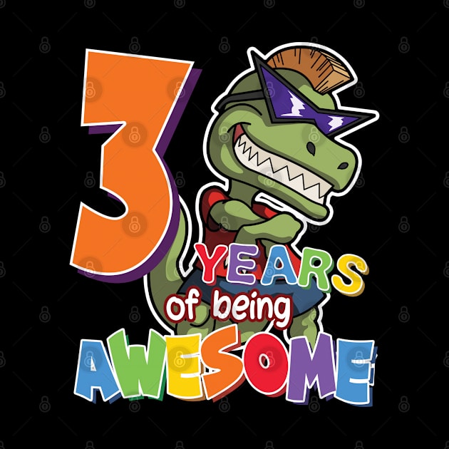 Cool & Awesome 3rd Birthday Gift, T-Rex Dino Lovers, 3 Years Of Being Awesome, Gift For Kids Boys by Art Like Wow Designs