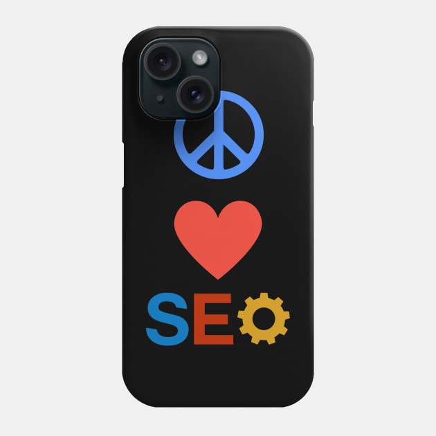 Peace Love SEO Phone Case by allisoninwonderland