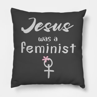 Jesus Was a Feminist Pillow