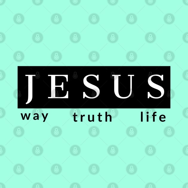 Jesus Way Truth Life by Happy - Design
