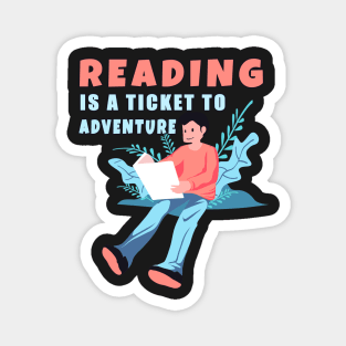 Reading Is A Ticket To Adventure Magnet