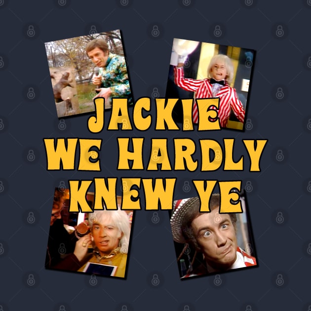 Jackie We Hardly Knew Ye SCTV by Pop Fan Shop