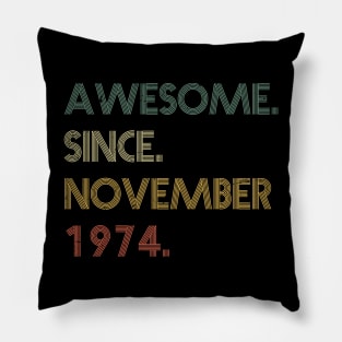 Awesome Since November 1974 Pillow