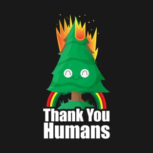 Thank You Humans Happy Earth T-Shirt