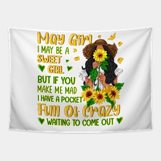 May Girl Be A Sweet Girl But Full Of Crazy Sunflower Bday Tapestry