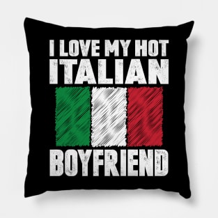 I Love My Hot Italian Boyfriend Anniversary Wedding Pillow