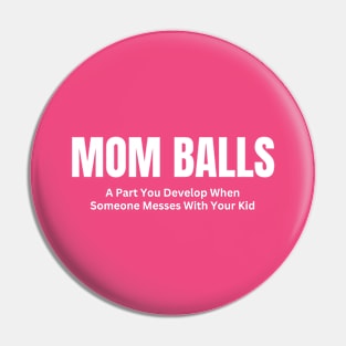 Mom Balls-Mommy Gifts Pin