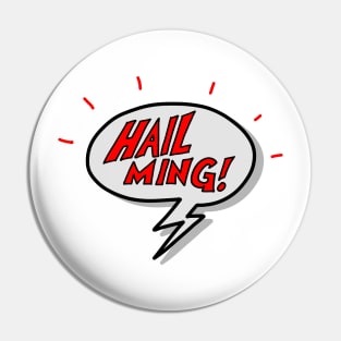 Hail Ming! Pin