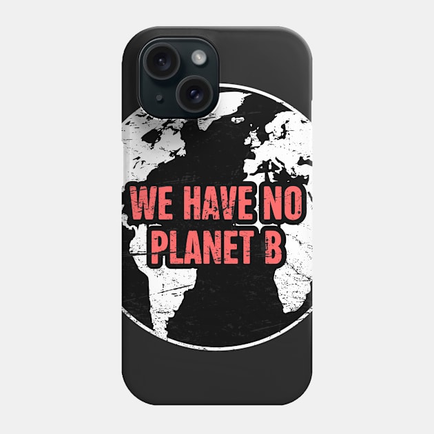 Planet B | Global Warming & Climate Change Phone Case by MeatMan