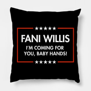 Fani Willis - I'm coming for you Baby Hands Pillow