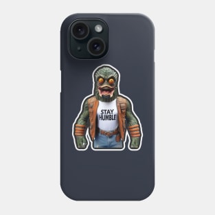 Stay humbled Phone Case