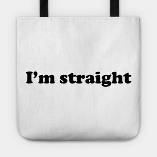 White Lie Party t shirt ideas I'm straight Tote