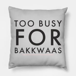 Fasbytes Typography Too Busy For Baakwaas Pillow