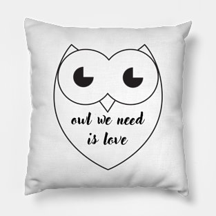 OWL WE NEED IS LOVE QUOTE Pillow