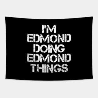 Edmond Name T Shirt - Edmond Doing Edmond Things Tapestry