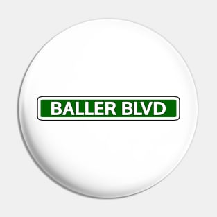 Baller Blvd Street Sign Pin