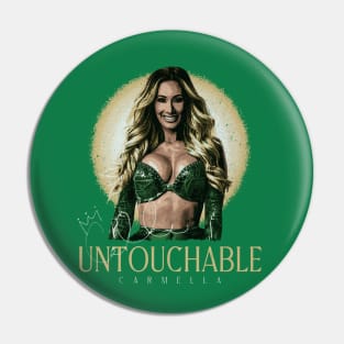 Carmella Untouchable Pin