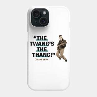 Duane Eddy  "The Twang's The Thang!" Phone Case