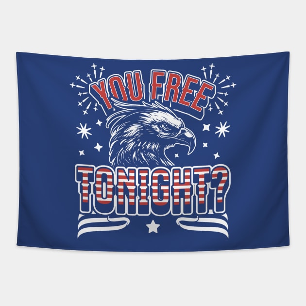 You Free Tonight Eagle - 4th of July - Patriotic Bald Eagle Tapestry by OrangeMonkeyArt