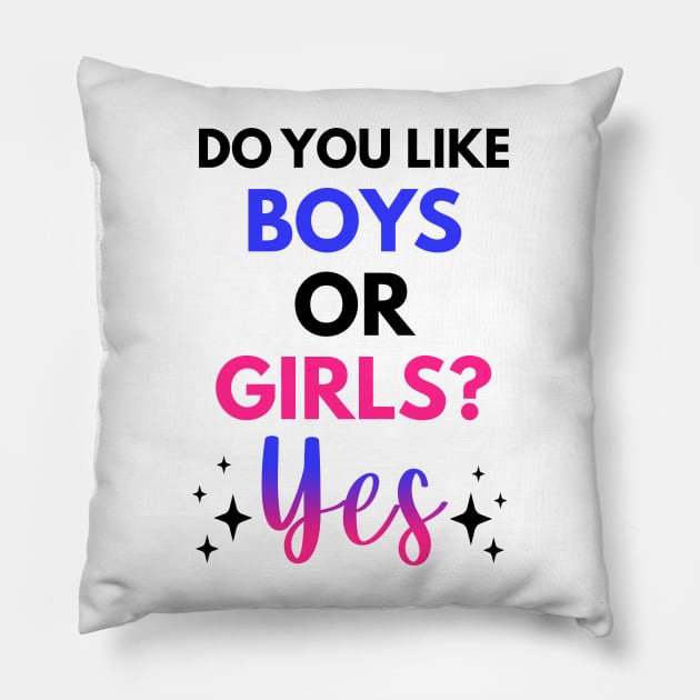 Do You Like Boys Or Girls? Yes Bisexual Gift Pillow by Mesyo