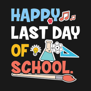 Happy Last Day of School T-Shirt