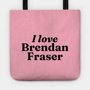 I really love Brendan Fraser Tote