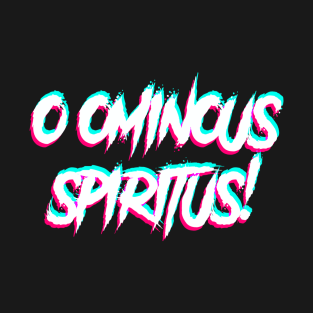 O OMINOUS SPIRITUS T-Shirt