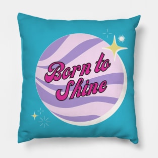 Born to Shine Pillow